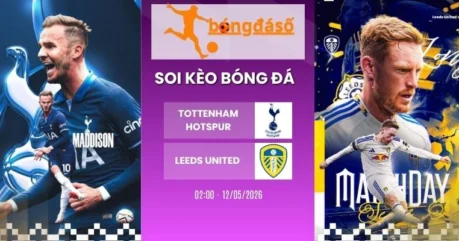 Soi Kèo Nhà Cái Tottenham Hotspur Vs Leeds United – NHA, 12/05/2026